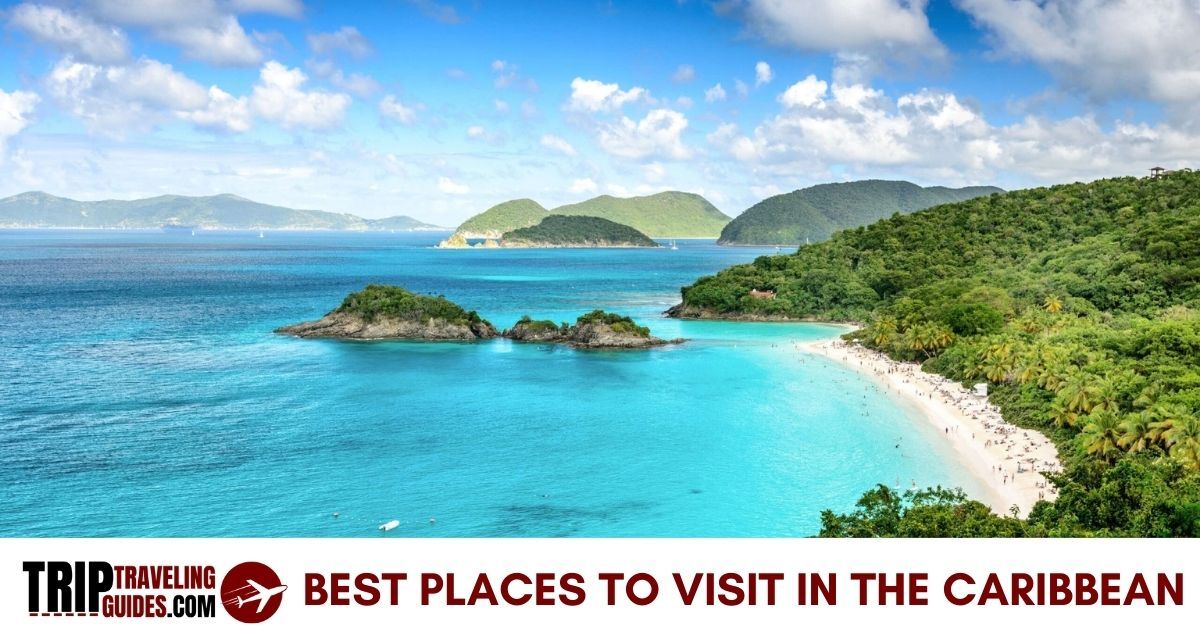 Best Places To Visit in The Caribbean