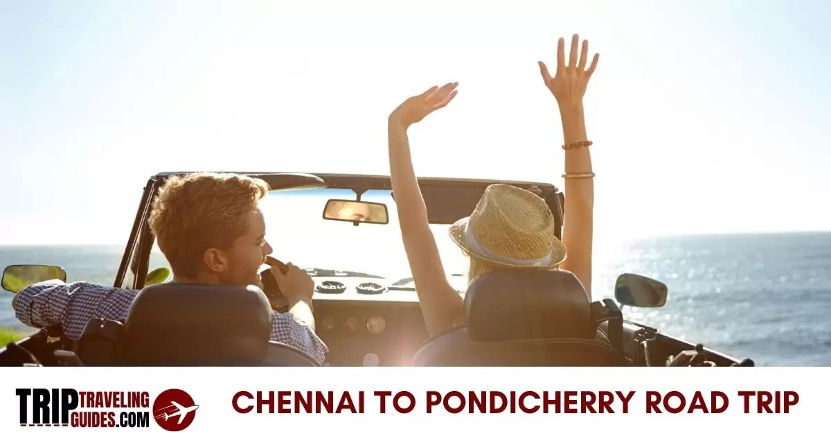 Chennai To Pondicherry Road Trip