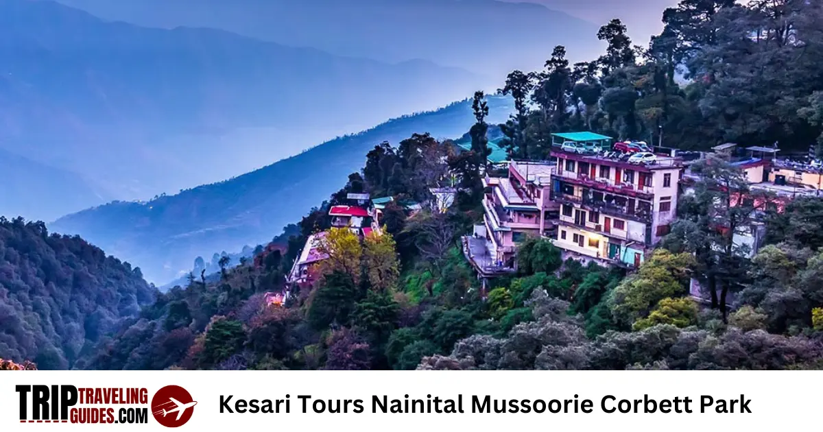 Kesari Tours Nainital Mussoorie Corbett Park