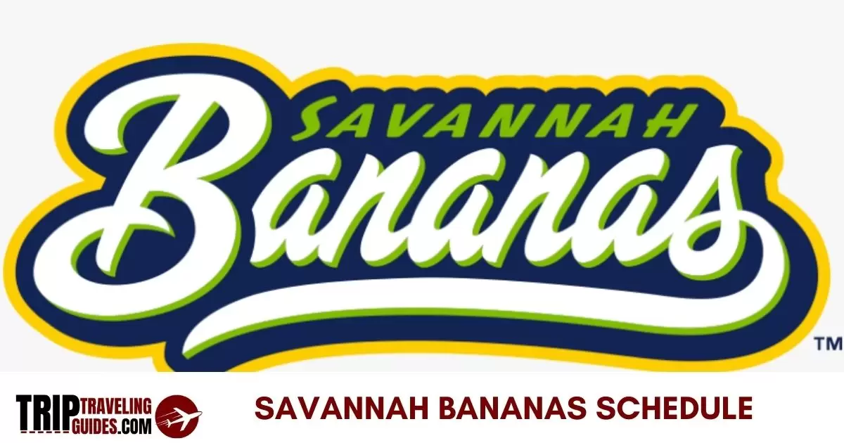 Savannah Bananas Schedule: Complete Details