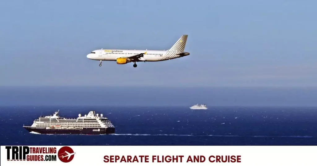 Separate Flights and Cruise