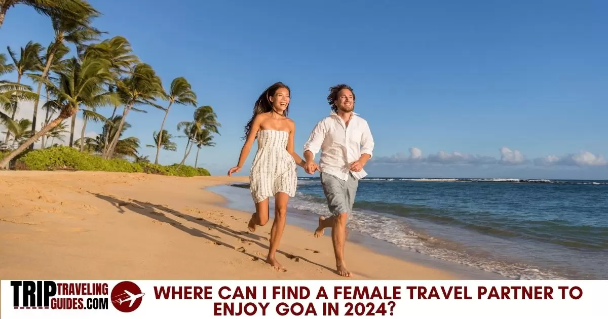 Where Can I Find A Female Travel Partner To Enjoy GOA