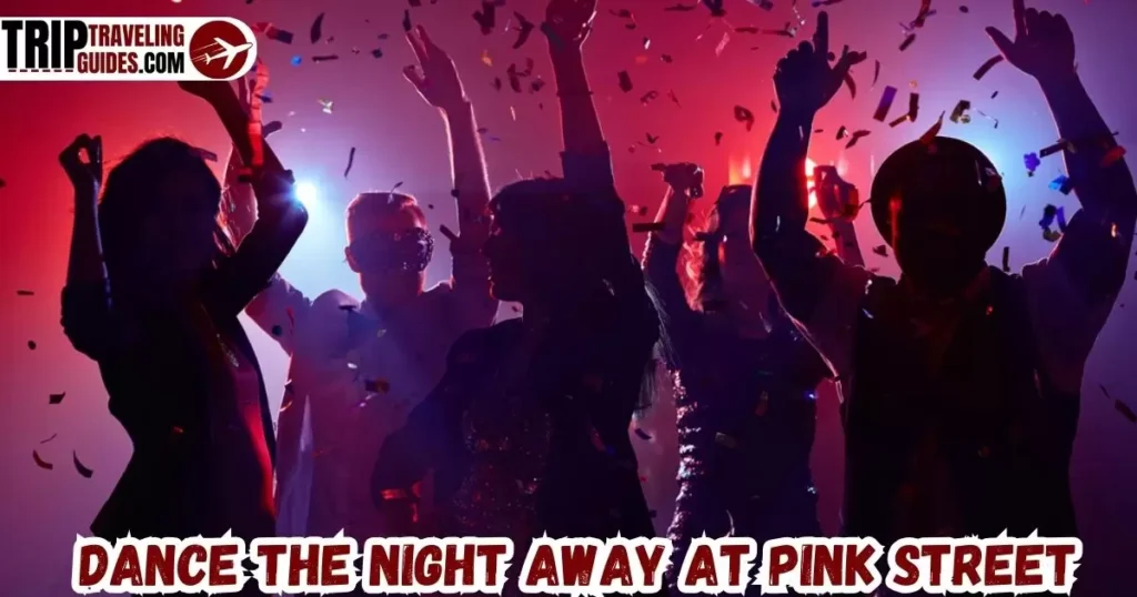 Dance the Night Away at Pink Street