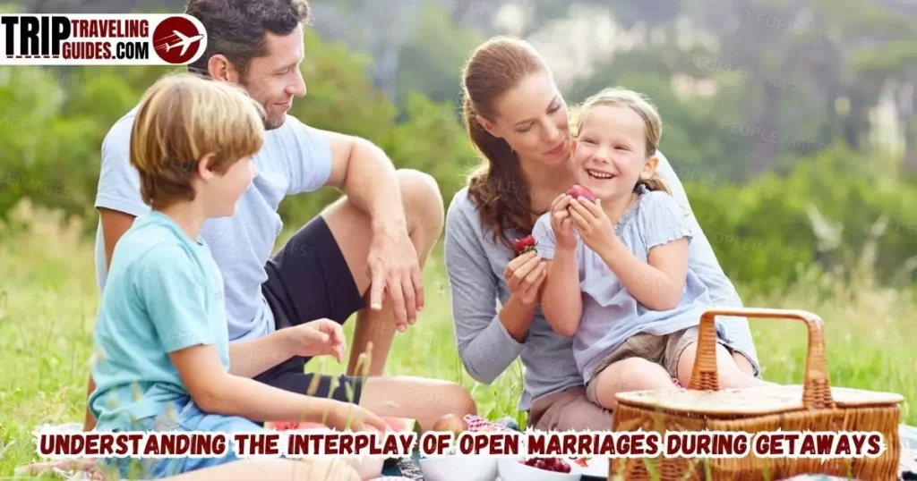 Understanding the Interplay of Open Marriages During Getaways